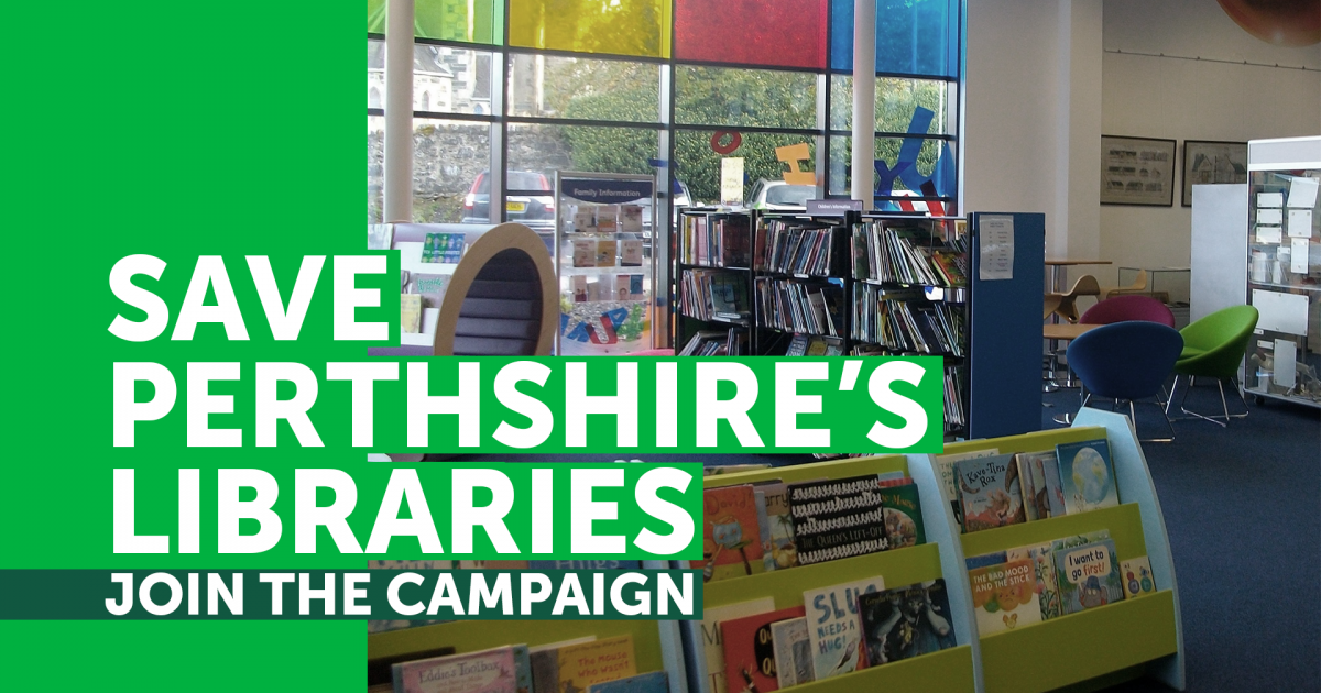 Save Perthshire's libraries. Join the campaign.